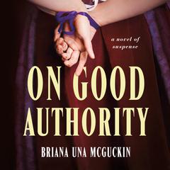 On Good Authority by Briana Una McGuckin audiobook