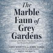 The Marble Faun of Grey Gardens by  Tony Maietta audiobook