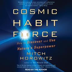 Cosmic Habit Force by Mitch Horowitz audiobook