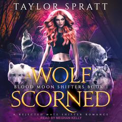 A Wolf Scorned by Taylor Spratt audiobook