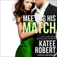 Meeting His Match by Katee Robert audiobook