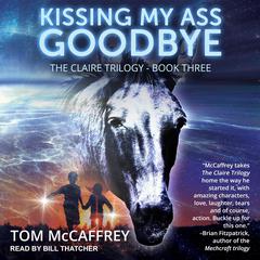Kissing My Ass Goodbye by Tom McCaffrey audiobook