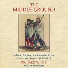The Middle Ground by Richard White audiobook
