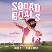 Squad Goals by  Erika J. Kendrick audiobook