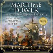 Maritime Power and the Struggle for Freedom by  Peter Padfield audiobook