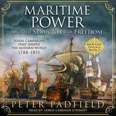 Maritime Power and the Struggle for Freedom by Peter Padfield audiobook