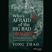 Who's Afraid of the Big Bad Dragon? by  Yong Zhao audiobook