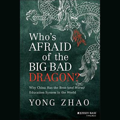 Who's Afraid of the Big Bad Dragon? by Yong Zhao audiobook
