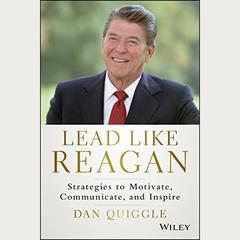 Lead Like Reagan by Dan Quiggle audiobook