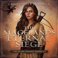 The Magelands Eternal Siege by Christopher Mitchell audiobook