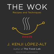 The Wok by  J. Kenji López-Alt audiobook
