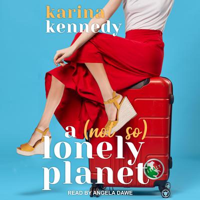 A Not So Lonely Planet by Karina Kennedy audiobook