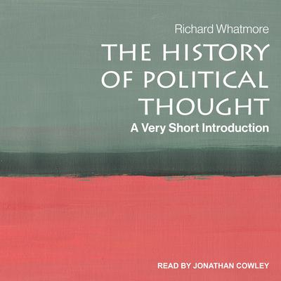 The History of Political Thought by Richard Whatmore audiobook