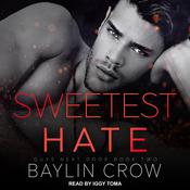 Sweetest Hate by  Baylin Crow audiobook