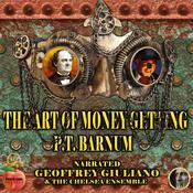 The Art Of Money Getting by  P. T. Barnum audiobook