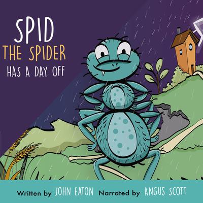 Spid The Spider Has A Day Off by John Eaton audiobook
