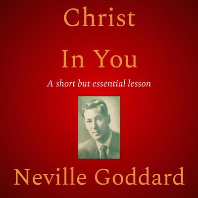 Christ In You by Neville Goddard audiobook