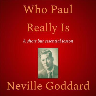 Who Paul Really Is by Neville Goddard audiobook