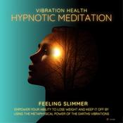 Feeling Slimmer by  Vibration Health Hypnotic Meditation audiobook