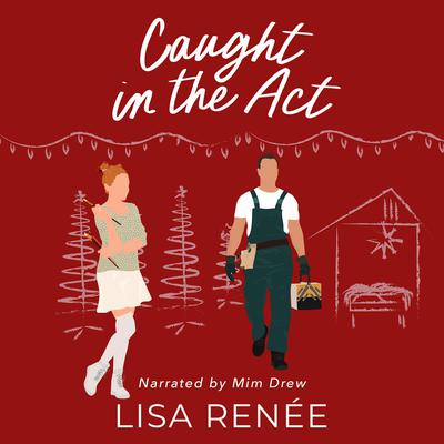 Caught in the Act by Lisa Renee audiobook