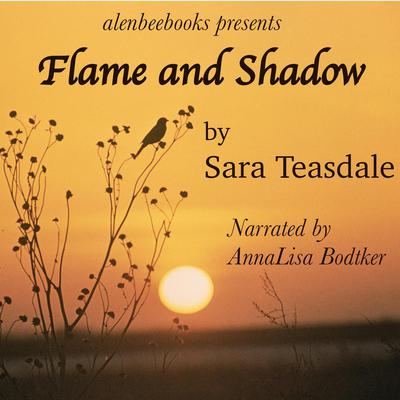 Flame and Shadow by Sara Teasdale audiobook