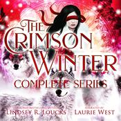 The Crimson Winter Complete Series by  Lindsey R. Loucks audiobook