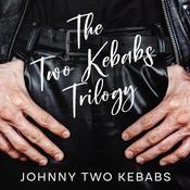 The Two Kebabs Trilogy by  Johnny Two Kebabs audiobook