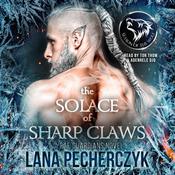 The Solace of Sharp Claws by  Lana Pecherczyk audiobook