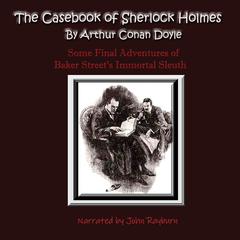 The Casebook of Sherlock Holmes by Arthur Conan Doyle audiobook