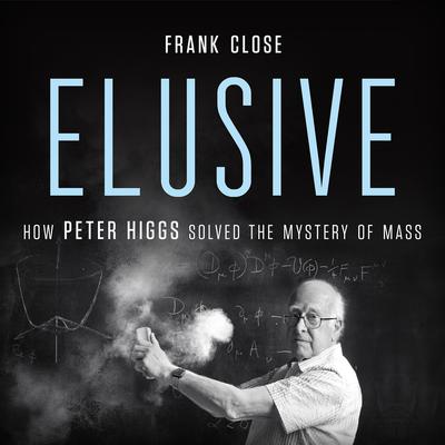 Elusive by Frank Close audiobook