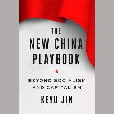 The New China Playbook by Keyu Jin audiobook