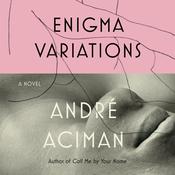 Enigma Variations by  André Aciman audiobook