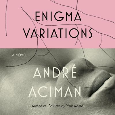 Enigma Variations by André Aciman audiobook