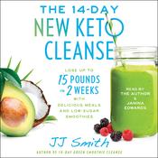 The 14 Day New Keto Cleanse by  J. J. Smith audiobook