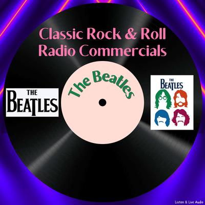 Classic Rock & Rock Radio Commercials - The Beatles by The Beatles audiobook