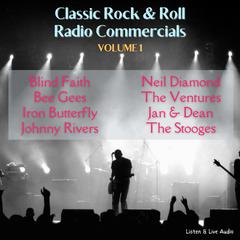 Classic Rock & Rock Radio Commercials - Volume 1 by Blind Faith audiobook