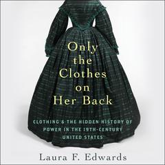 Only the Clothes on Her Back by Laura F. Edwards audiobook