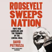 Roosevelt Sweeps Nation by  David Pietrusza audiobook