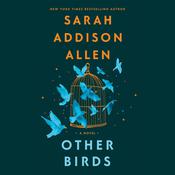 Other Birds by  Sarah Addison Allen audiobook