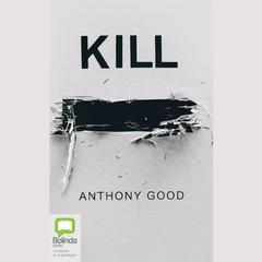Kill [redacted] by Anthony Good audiobook