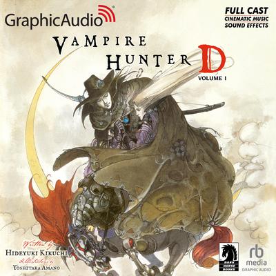 Vampire Hunter D: Volume 1 [Dramatized Adaptation] by Yoshitaka Amano audiobook