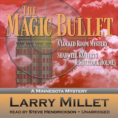 The Magic Bullet by Larry Millett audiobook