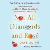 Not All Diamonds and Rosé by  Dave Quinn audiobook