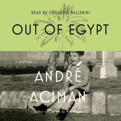 Out of Egypt by André Aciman audiobook