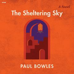 The Sheltering Sky by Paul Bowles audiobook