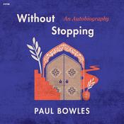 Without Stopping by  Paul Bowles audiobook