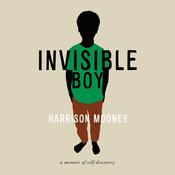 Invisible Boy by  Harrison Mooney audiobook