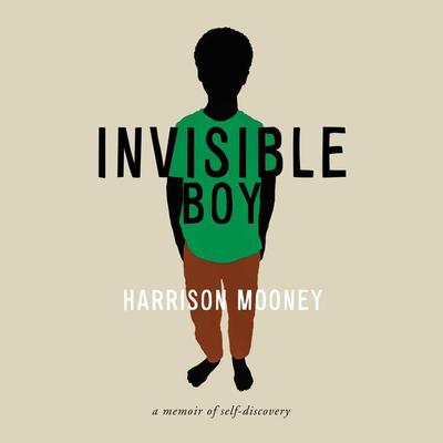 Invisible Boy by Harrison Mooney audiobook
