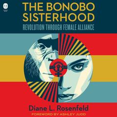 The Bonobo Sisterhood by Diane L. Rosenfeld audiobook