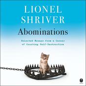 Abominations by  Lionel Shriver audiobook
